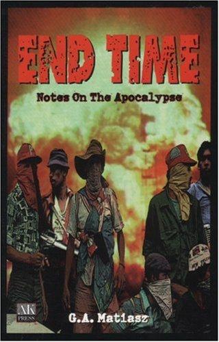 G. A. Matiasz: End Time (Paperback, 1996, AK Press)