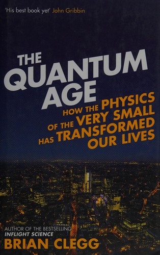 Brian Clegg: The quantum age (2014, Icon Books Ltd)
