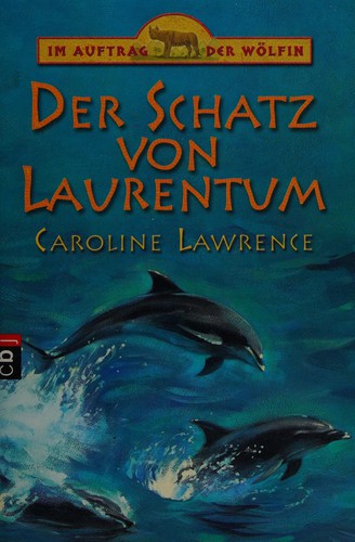 Caroline Lawrence: Im Auftrag der Wölfin (German language, 2008, cbj)