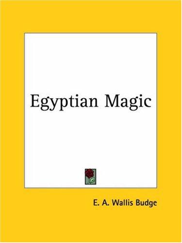 Ernest Alfred Wallis Budge: Egyptian Magic (Paperback, 2003, Kessinger Publishing)