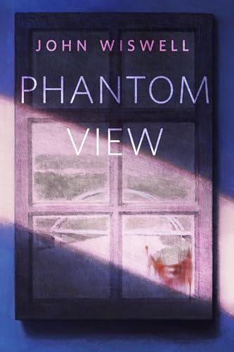 John Wiswell: Phantom View (EBook, 2025, Tor)