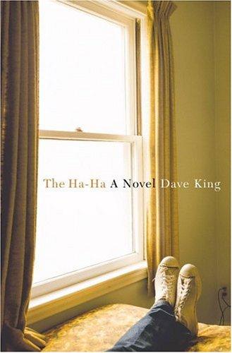 King, Dave, King, Dave: The ha-ha (2005, Little, Brown and Co.)