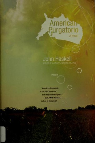 John Haskell: American Purgatorio (2006, Picador)