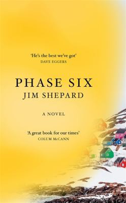 Jim Shepard: Phase Six (2021, Quercus)
