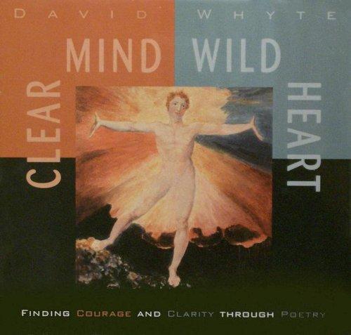 David Whyte: Clear Mind, Wild Heart (AudiobookFormat, 2002, Sounds True)