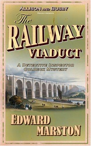 Edward Marston: The Railway Viaduct (Paperback, 2007, Allison & Busby)