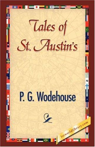 P. G. Wodehouse: Tales of St. Austin's (Hardcover, 2007, 1st World Library - Literary Society)