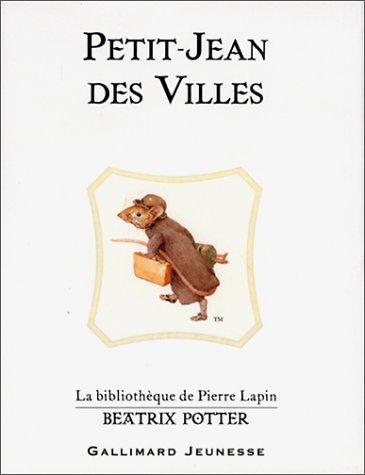 Beatrix Potter: Petit-Jean des Villes (2002, Gallimard Jeunesse)