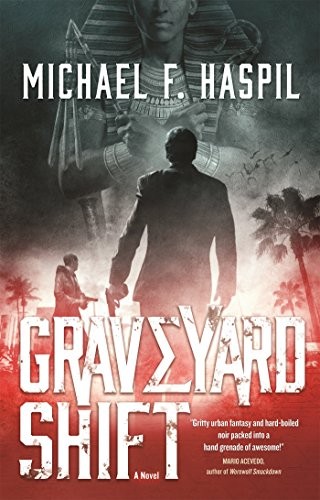 Michael F. Haspil: Graveyard Shift (Hardcover, 2017, TOR, Tor Books)