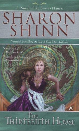 Sharon Shinn: The Thirteenth House (The Twelve Houses) (2007, Ace)