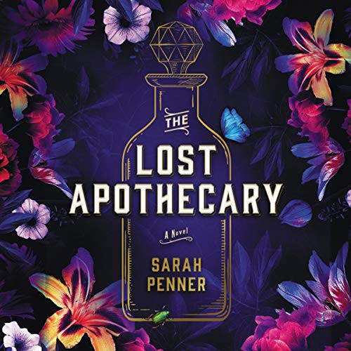 Sarah Penner: The Lost Apothecary (2021, Harlequin Audio and Blackstone Publishing)