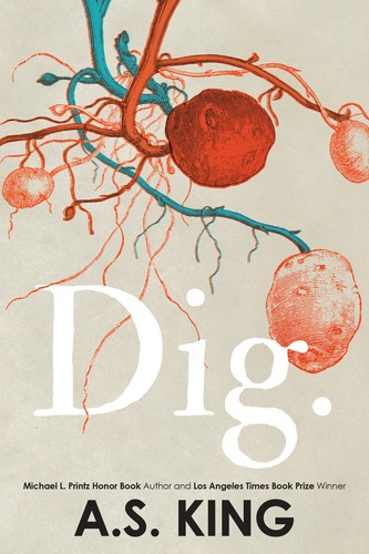 A. S. King, A.S. King: Dig (Hardcover, 2019, Dutton Books)