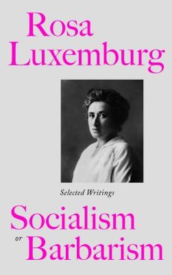 Rosa Luxemburg, Paul Le Blanc, Helen C. Scott: Socialism or Barbarism (2010, Pluto Press)