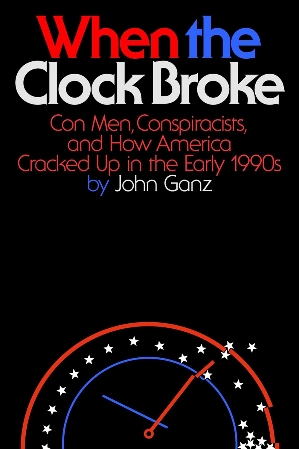 John Ganz: When the Clock Broke (2024, Farrar, Straus & Giroux)