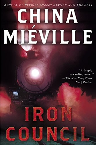 China Miéville: Iron Council (Paperback, 2005, Del Rey Books)