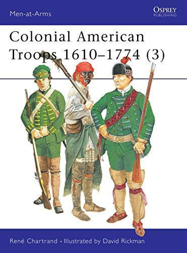 René Chartrand: Colonial American troops, 1610-1774. 3