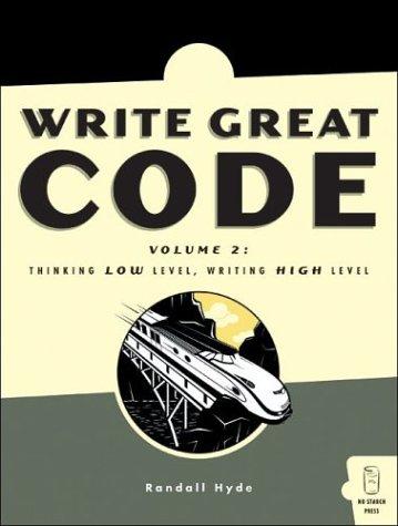 Randall Hyde: Write Great Code (2006, No Starch Press)