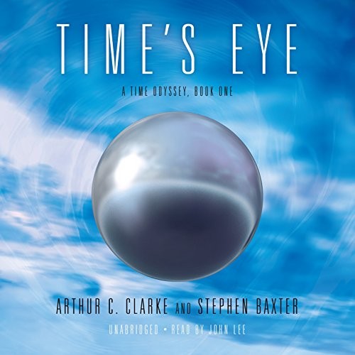 Arthur C. Clarke, Stephen Baxter: Time's Eye (AudiobookFormat, 2012, Blackstone Audio)