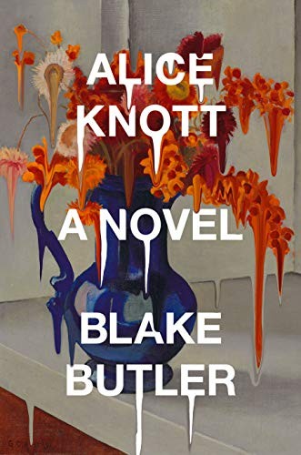 Blake Butler: Alice Knott (Hardcover, Riverhead Books)