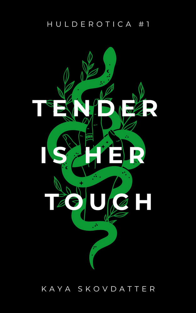 Kaya Skovdatter: Tender is Her Touch (EBook, Huldra House)