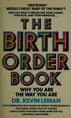 Dr. Kevin Leman: The birth order book (1987, F.H. Revell, Dell)