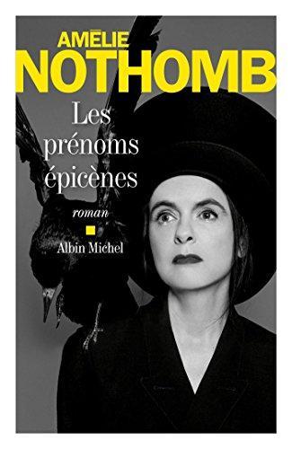 Amélie Nothomb: Les prénoms épicènes (French language, 2018, Éditions Albin Michel)