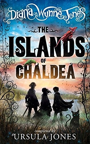 Diana Wynne Jones: The Islands of Chaldea (2015, Harper Collins)