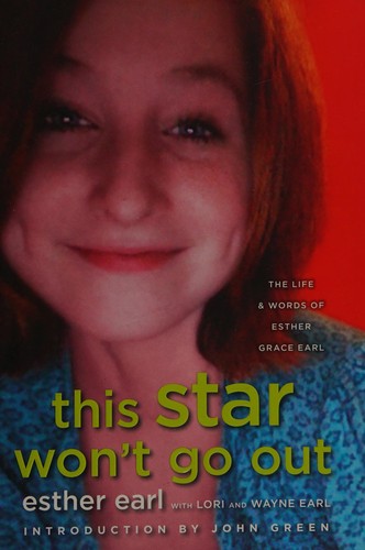 Esther Earl: This star won't go out (2014, Dutton Books/Penguin Group (USA))