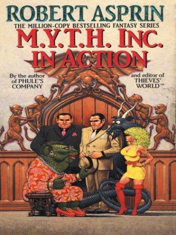 Robert Asprin: M.Y.T.H. Inc in action (2003, Thorndike Press)