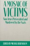 Michael Berenbaum: Mosaic of Victims : Non-Jews Persecuted and Murdered by the Nazis (1990)