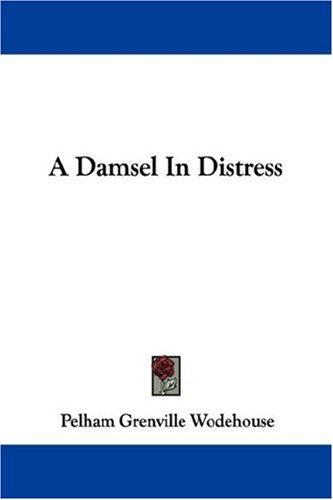 P. G. Wodehouse: A Damsel In Distress (Paperback, 2007, Kessinger Publishing, LLC)