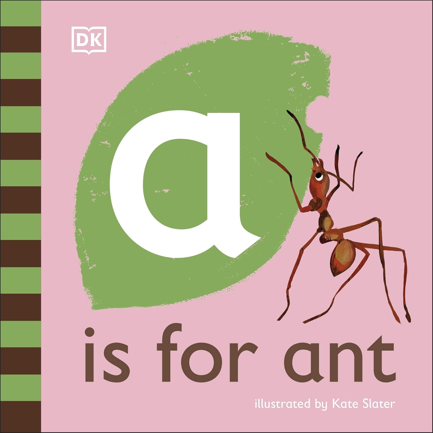 DK Publishing: a is for ant (2020, Dorling Kindersley)