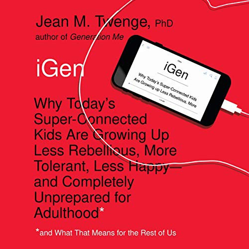 Jean M. Twenge: iGen (AudiobookFormat, 2018, Simon & Schuster Audio and Blackstone Audio, Simon & Schuster Audio)