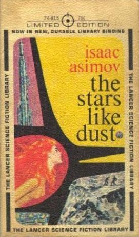 Isaac Asimov: The Stars, Like Dust (1963, Lancer Books)