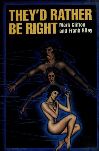 Mark Clifton: They'd rather be right (Hardcover, 1981, Doubleday)