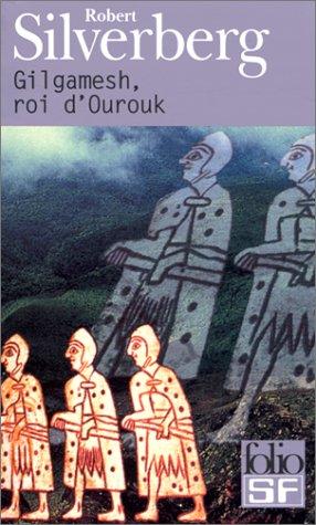 Robert Silverberg: Gilgamesh, roi d'Ourouk (Paperback, French language, 2000, Gallimard)