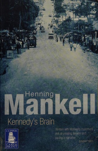 Henning Mankell: Kennedy's brain (2008, W.F. Howes)