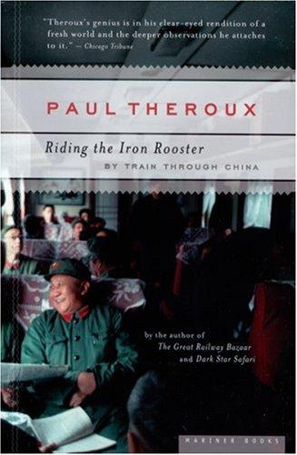 Paul Theroux: Riding the Iron Rooster (2006, Mariner Books)