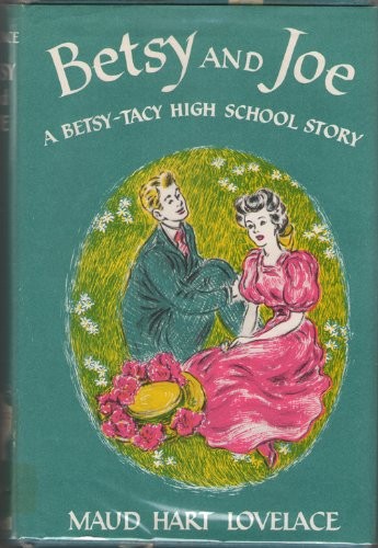 Maud Hart Lovelace, Vera Neville: Betsy and Joe (Hardcover, 1948, Brand: Thomas Y. Crowell n Company, Thomas Y. Crowell & Company)