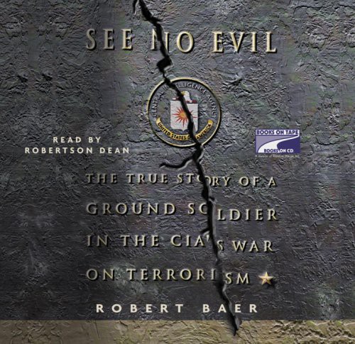 Robertson Dean, Robert Baer: See No Evil (AudiobookFormat, 2005, Books on Tape)