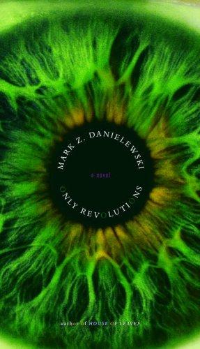 Mark Z. Danielewski: Only Revolutions (2006, Pantheon)