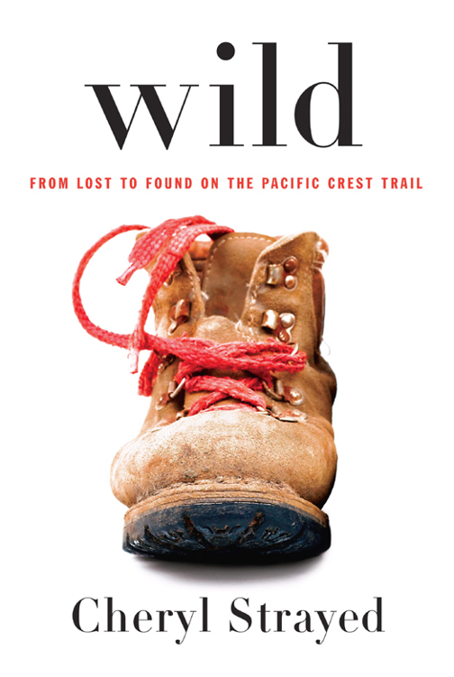 Cheryl Strayed: Wild: From Lost to Found on the Pacific Crest Trail (2012, Random House)