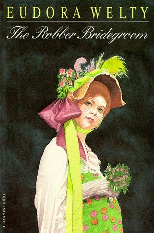 Eudora Welty: The robber bridegroom (1978, Harcourt Brace Jovanovich)