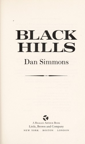 Dan Simmons: Black Hills (2010, Reagan Arthur Books/Little, Brown and Co.)