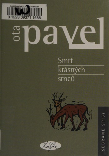 Ota Pavel: Smrt krasnych srncu (Czech language, 2004, Slavka Kopecka)