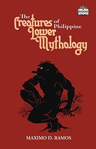 Maximo Ramos: Creatures of Philippine Lower Mythology (2019, Independently Published)