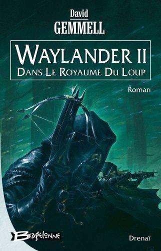 David Gemmell: Dans le royaume du loup (French language, Bragelonne)