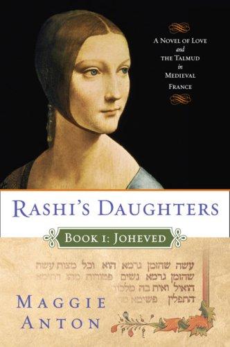 Maggie Anton: Rashi's Daughters, Book I (Paperback, Plume)