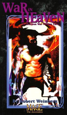 Robert Weinberg: War in Heaven (Horizon War Trilogy , Vol 3) (Paperback, 1998, White Wolf Game Studio, White Wolf Publishing)