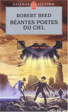 Robert Reed: Béantes portes du ciel (French language, 2003, Librairie générale française)